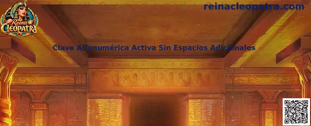 Guía visual sobre Clave Alfanumérica Activa Sin Espacios Adicionales en Reina Cleopatra