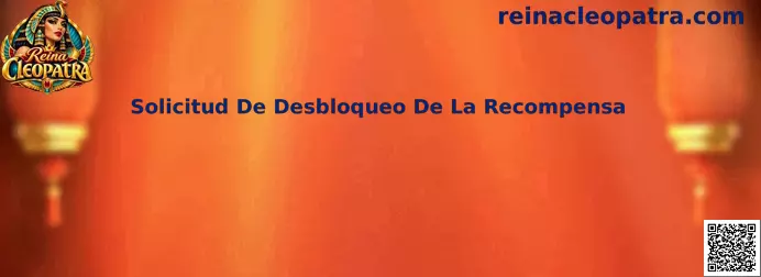 Guía de Solicitud De Desbloqueo De La Recompensa en Reina Cleopatra