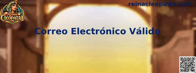 Guía sobre Correo Electrónico Válido en Reina Cleopatra