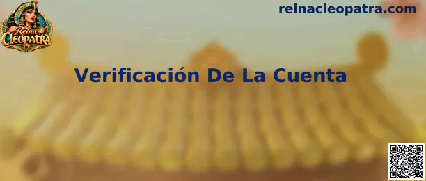 Guía de Verificación De La Cuenta de Reina Cleopatra
