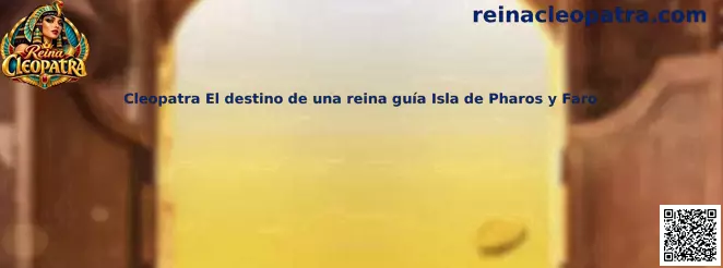 Imagen de referencia de la guía de Cleopatra El destino de una reina sobre la Isla de Pharos y el Faro