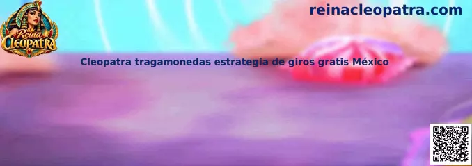 Ilustración de una tragamonedas temática de Cleopatra y una estrategia de giros gratis en México