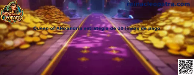 Queen of Alexandria estrategia de 10 líneas de pago