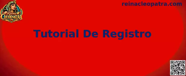 Tutorial De Registro Reina Cleopatra